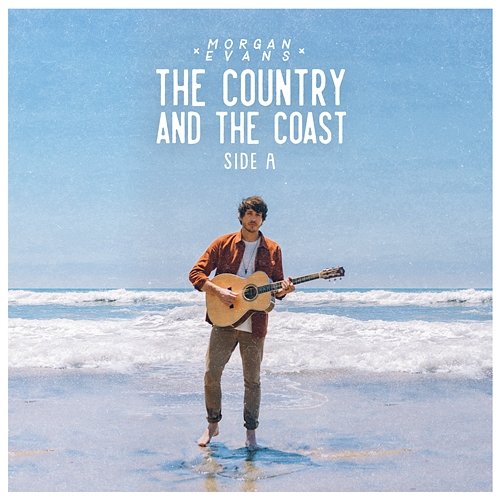 The Country And The Coast Side A Morgan Evans