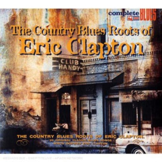 The Country Blues Roots Of Eric Clapton Various Artists