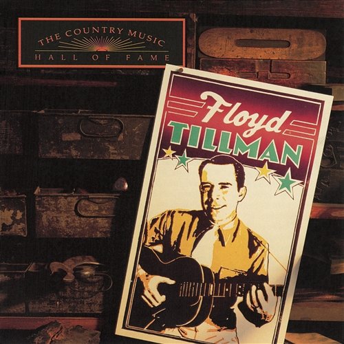 The Country Music Hall Of Fame Floyd Tillman