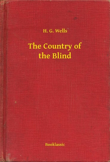The Country of the Blind Wells Herbert George