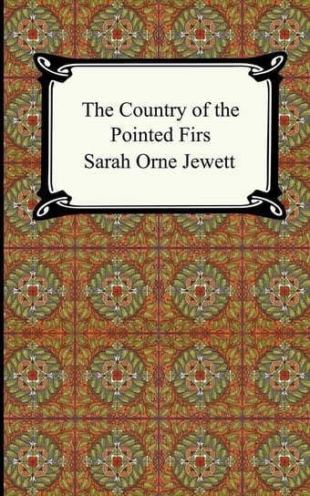 The Country of the Pointed Firs Jewett Sarah Orne