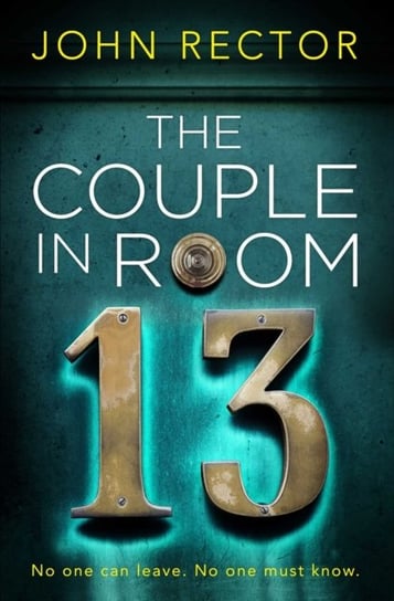 The Couple in Room 13. The most gripping thriller youll read this year! Rector John