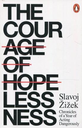 The Courage of Hopelessness Zizek Slavoj