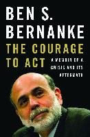 The Courage to Act Bernanke Ben S.