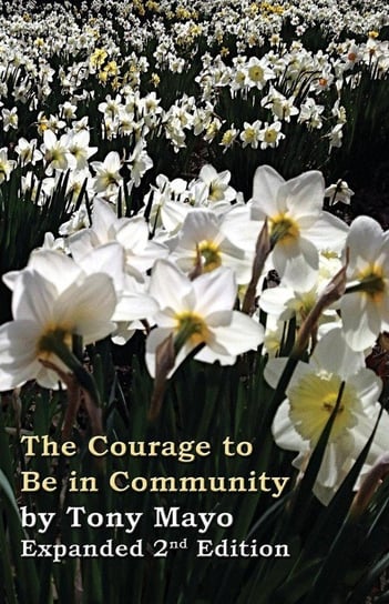 The Courage to Be in Community, 2nd Edition Mayo Tony