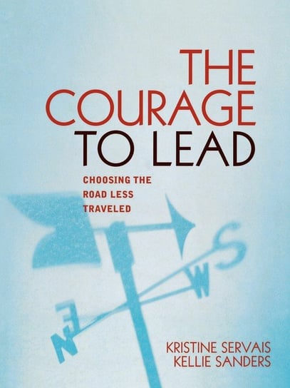 The Courage to Lead Servais Kristine