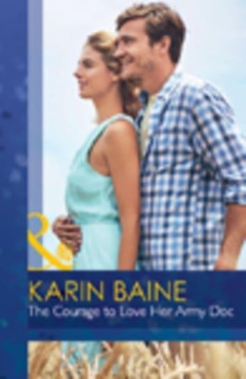 The Courage To Love Her Army Doc Baine Karin