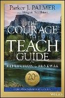 The Courage to Teach Guide for Reflection and Renewal Palmer Parker J.