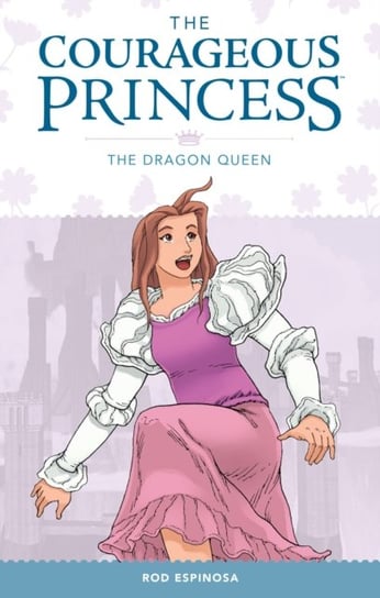 The Courageous Princess Volume 3: The Dragon Queen Rod Espinosa