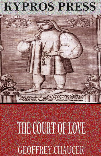 The Court of Love Chaucer Geoffrey