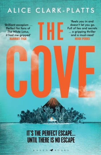 The Cove: An escapist locked-room thriller set on a paradise island Alice Clark-Platts