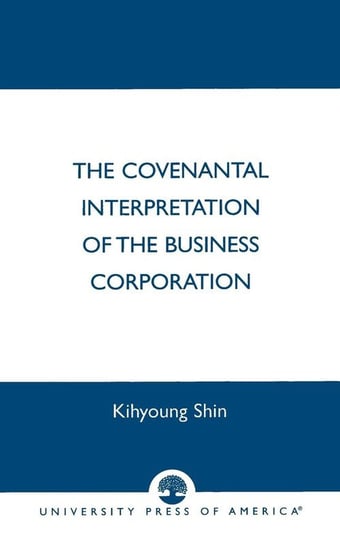 The Covenantal Interpretation of the Business Corporation Shin Kihyoung