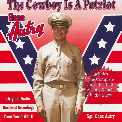 The Cowboy Is A Patriot Gene Autry