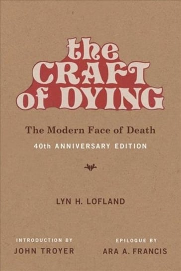 The Craft of Dying: The Modern Face of Death Opracowanie zbiorowe