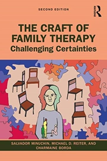 The Craft of Family Therapy: Challenging Certainties Opracowanie zbiorowe
