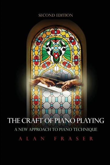 The Craft of Piano Playing Fraser Alan
