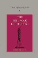 The Craftsman Series: The Bell Rock Lighthouse Stevenson Robert