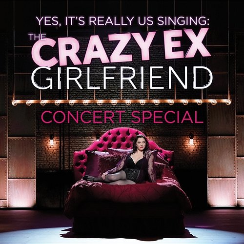 The Crazy Ex-Girlfriend Concert Special (Yes, It's Really Us Singing!) Crazy Ex-Girlfriend Cast