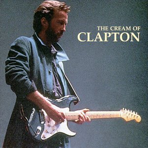 The Cream Of Clapton Clapton Eric