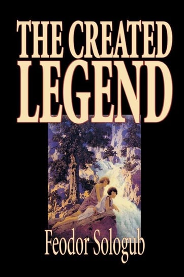 The Created Legend by Fyodor Sologub, Fiction, Literary Sologub Feodor