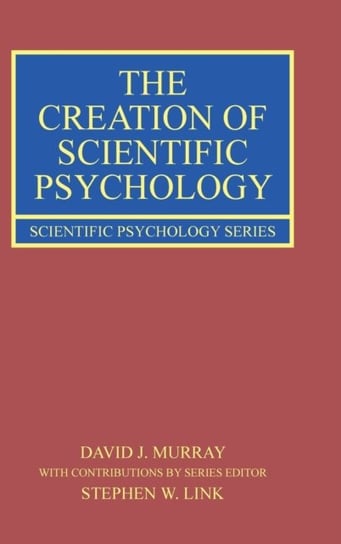 The Creation Of Scientific Psychology Opracowanie Zbiorowe Książka