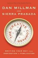 The Creative Compass: Writing Your Way from Inspiration to Publication Millman Dan, Prasada Sierra