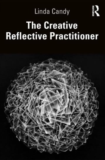 The Creative Reflective Practitioner: Research Through Making and Practice Linda Candy