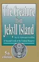 The Creature from Jekyll Island Griffin Edward G.