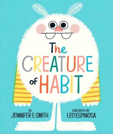 The Creature of Habit Jennifer E. Smith