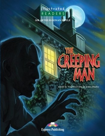 The Creeping Man. Illustrated Readers. Reader Dooley Jenny, Evans Virginia, Doyle Arthur Conan