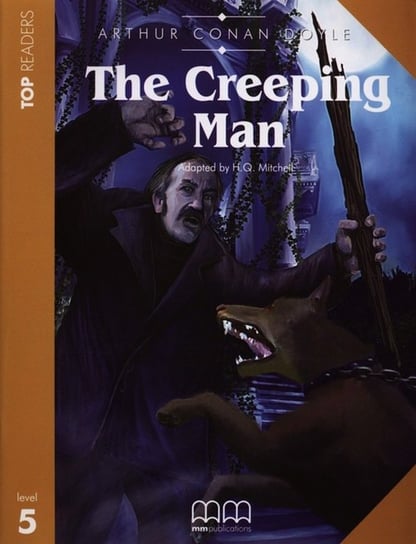 The Creeping Man. Top Readers. Level 5 Opracowanie zbiorowe