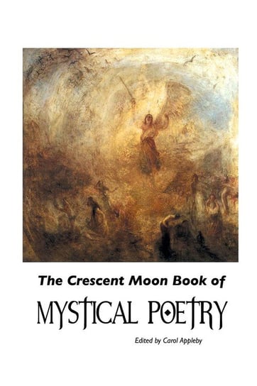 The Crescent Moon Book of Mystical Poetry In English Crescent Moon Publishing