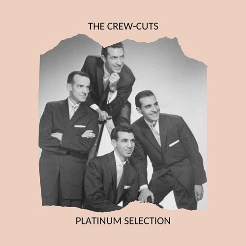 The Crew-Cuts - Platinum Selection The Crew-Cuts