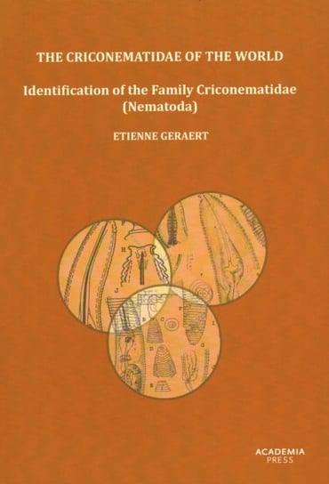 The Criconematidae of the World: Identification of the Family Criconematidae (Nematoda) Opracowanie zbiorowe
