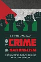 The Crime of Nationalism Kelly Matthew