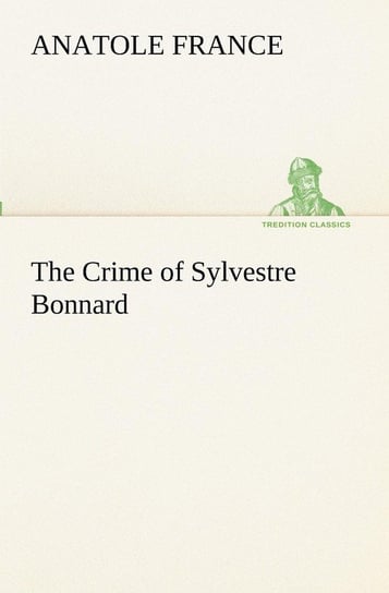 The Crime of Sylvestre Bonnard France Anatole