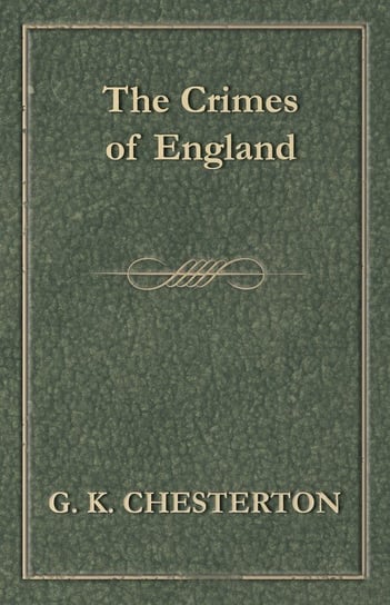 The Crimes of England Chesterton Gilbert Keith