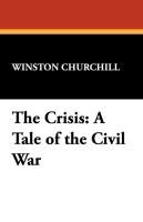 The Crisis Churchill Winston S., Churchill Winston