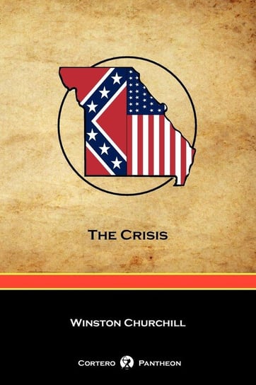 The Crisis (Cortero Pantheon Edition) Churchill Winston S.