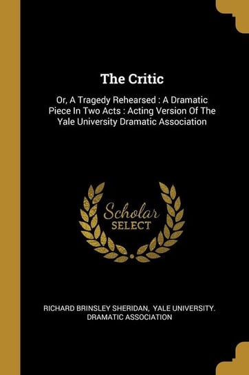 The Critic Sheridan Richard Brinsley