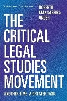 The Critical Legal Studies Movement: Another Time, a Greater Task Unger Roberto Mangabeira