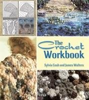 The Crochet Workbook Walters James, Cosh Sylvia