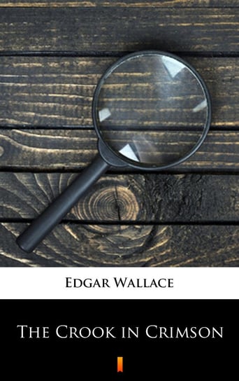 The Crook in Crimson Edgar Wallace