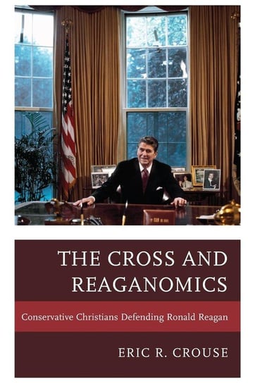 The Cross and Reaganomics Crouse Eric R.
