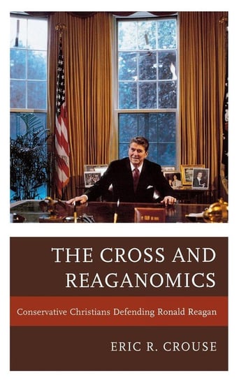 The Cross and Reaganomics Crouse Eric R.