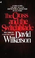 The Cross and the Switchblade Wilkerson David, Sherrill John, Sherrill Elizabeth