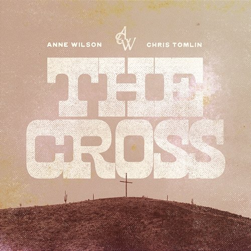 The Cross Anne Wilson, Chris Tomlin