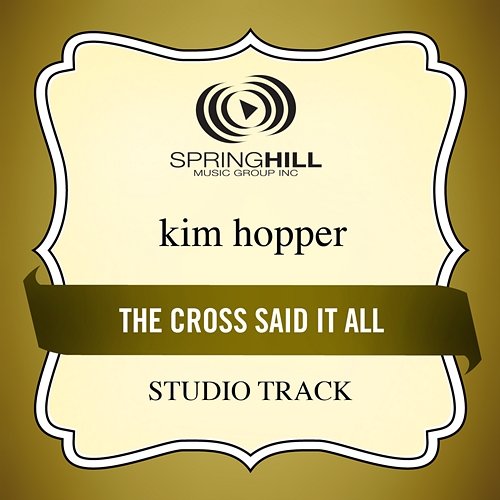 The Cross Said It All Kim Hopper
