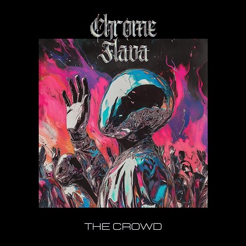 The Crowd Chrome Flava