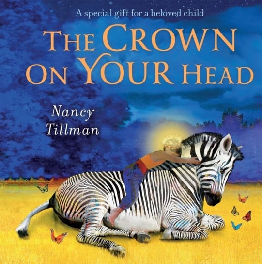 The Crown on Your Head: A special gift for a beloved child Tillman Nancy